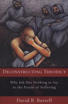 Paperback Deconstructing Theodicy: Why Job Has Nothing to Say to the Puzzle of Suffering Book