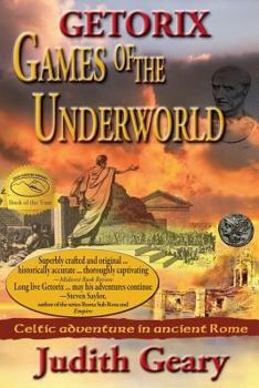 Games of the Underworld - Book #2 of the Getorix: Celtic Adventure in Ancient Rome 