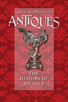 Hardcover Antiques: The History of an Idea Book