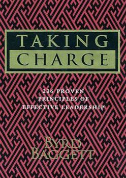 Paperback Taking Charge: 236 Proven Principles of Effective Leadership Book