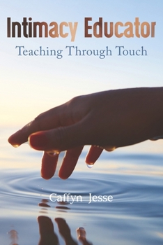 Paperback Intimacy Educator: Teaching through Touch Book