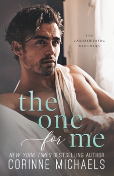 The One for Me - Book #3 of the Arrowood Brothers