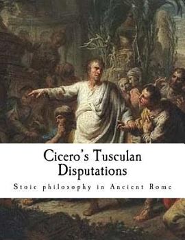 Paperback Cicero's Tusculan Disputations: Treatises on the Nature of the Gods, and on the Commonwealth Book