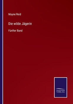 Paperback Die wilde Jägerin: Fünfter Band [German] Book