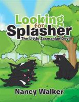 Paperback Looking for Splasher: The Little Tasmanian Devil Book
