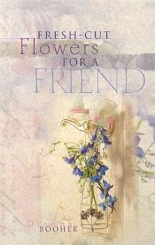 Hardcover Fresh-Cut Flowers: For a Friend- Repackage Book