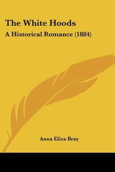 Paperback The White Hoods: A Historical Romance (1884) Book