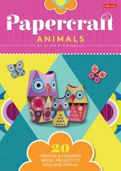 Paperback Papercraft Animals: 20 Creative & Colorful Model Projects to Fold and Display Book