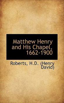 Matthew Henry and His Chapel, 1662-1900