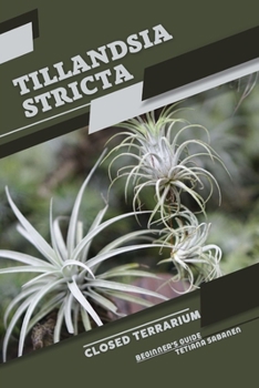 Paperback Tillandsia stricta: Closed terrarium, Beginner's Guide Book