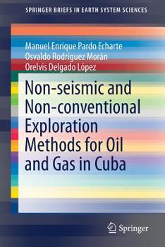 Paperback Non-Seismic and Non-Conventional Exploration Methods for Oil and Gas in Cuba Book