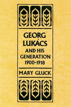 Georg Lukács and His Generation, 1900-1918