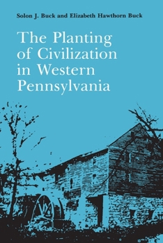 Paperback The Planting of Civilization in Western Pennsylvania Book