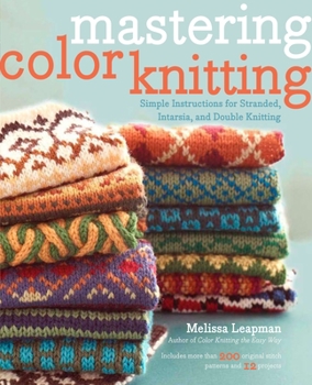 Paperback Mastering Color Knitting: Simple Instructions for Stranded, Intarsia, and Double Knitting Book