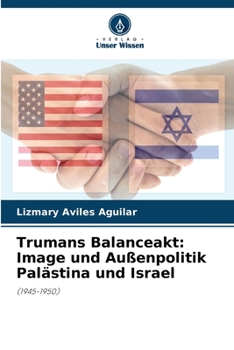 Paperback Trumans Balanceakt: Image und Außenpolitik Palästina und Israel [German] Book