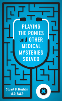 Hardcover Playing the Ponies and Other Medical Mysteries Solved Book