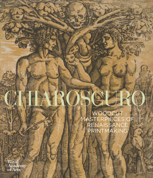 Hardcover Chiaroscuro: Renaissance Woodcuts from the Collections of Georg Baselitz and the Alertina, Vienna Book