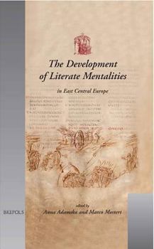 Hardcover The Development of Literate Mentalities in East Central Europe Book