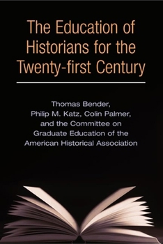 Paperback The Education of Historians for the Twenty-First Century Book