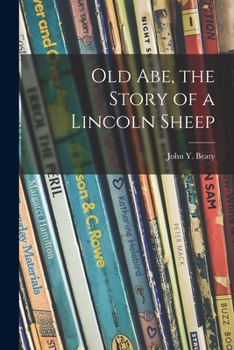 Paperback Old Abe, the Story of a Lincoln Sheep Book