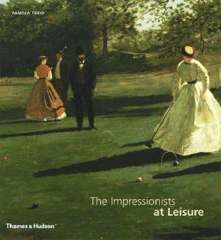 Hardcover The Impressionists at Leisure Book