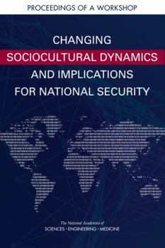 Paperback Changing Sociocultural Dynamics and Implications for National Security: Proceedings of a Workshop Book