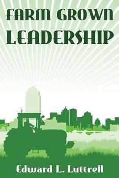 Paperback Farm Grown Leadership: Leadership Lessons from the Farm Book