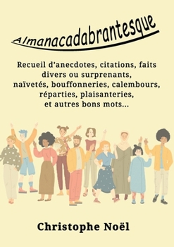 Paperback Almanacadabrantesque [French] Book