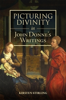 Paperback Picturing Divinity in John Donne's Writings Book