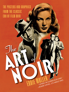 Paperback The Art of Noir: The Posters and Graphics from the Classic Era of Film Noir Book