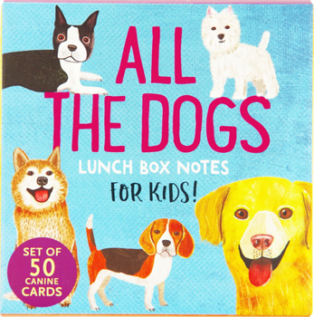 Hardcover All the Dogs Lunch Box Notes: Fascinating Lunch Box Notes for Kids! Book