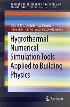 Paperback Hygrothermal Numerical Simulation Tools Applied to Building Physics Book