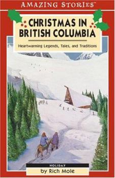 Paperback Christmas in British Columbia: Heartwarming Legends, Tales and Traditions Book