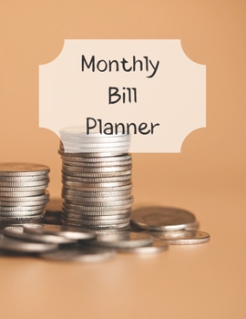 Paperback Monthly Bill Planner: Financial Budget Planner Expense Tracker Bill Organizer, Expense Tracker Budget Planner Book