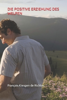 DIE POSITIVE ERZIEHUNG DES WELPEN (Chiens du monde)