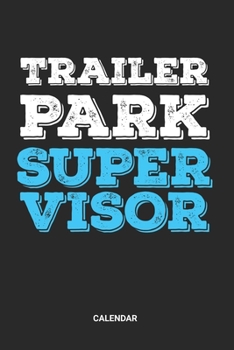 Trailer Park Supervisor Calendar: Redneck Trailer Park Themed Weekly and Monthly Calendar Planner (6x9 inches) ideal as a Rednecker Calendar Journal. ... Cowgirl Calendar Book for all Redneck Lover.