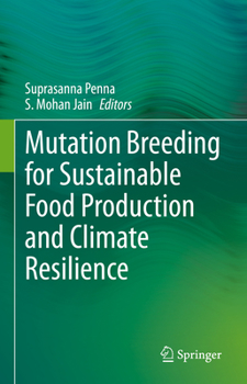 Hardcover Mutation Breeding for Sustainable Food Production and Climate Resilience Book