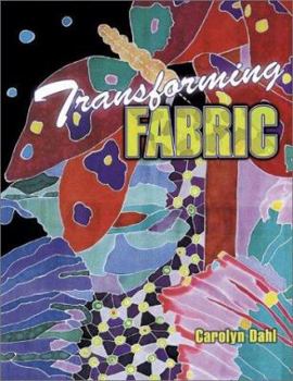 Hardcover Transforming Fabric: Color on Fabric and Life Book
