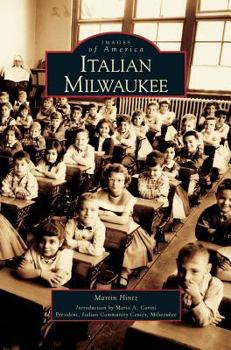 Italian Milwaukee - Book  of the Images of America: Wisconsin