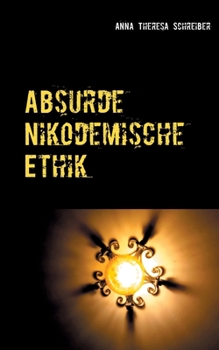 Paperback Absurde Nikodemische Ethik [German] Book