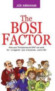 Paperback The BOSI Factor (How Your Entrepreneurial DNA Can Work For Or Against You In Business And In Life) Book