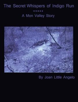 Paperback The Secret Whispers Of Indigo Run: A Mon Valley Story Book