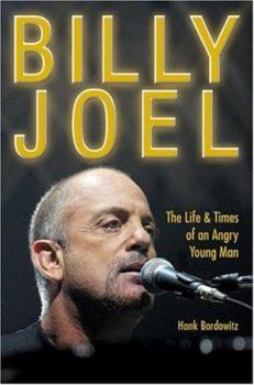 Hardcover Billy Joel: The Life and Times of an Angry Young Man Book