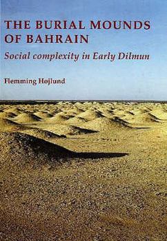 Hardcover Burial Mounds of Bahrain: Social Complexity in Early Dilmun Book