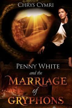 The Marriage of Gryphons - Book #3 of the Penny White