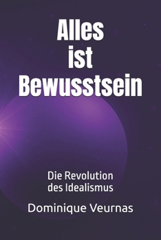 Paperback Alles ist Bewusstsein: Die Revolution des Idealismus [German] Book