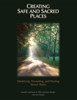 Paperback Creating Safe and Sacred Places: Identifying, Preventing, and Healing Sexual Abuse Book