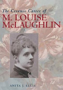 Paperback The Ceramic Career of M. Louise McLaughlin Book