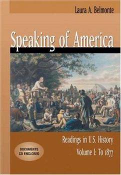 Paperback Speaking of America: Readings in U.S. History, Volume I: To 1877 (with CD-ROM) Book