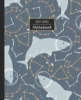 Paperback Dot Grid Notebook: Dotted Grid Notebook/Journal - Space Shark Star Constellations - 100 Pages - 7.5" x 9.25" - Children Kids Girls Teens Book